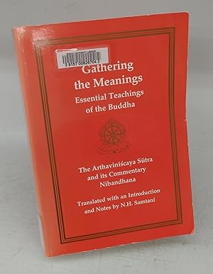 Gathering the Meanings: The Compendium of Categories. The Arthaviniscaya Sutra and its Commentary...