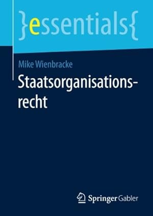Bild des Verkufers fr Staatsorganisationsrecht (essentials) (German Edition) by Wienbracke, Mike [Paperback ] zum Verkauf von booksXpress