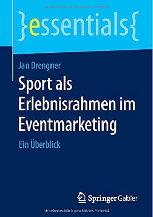 Immagine del venditore per Sport als Erlebnisrahmen im Eventmarketing: Ein  berblick (essentials) (German Edition) by Drengner, Jan [Paperback ] venduto da booksXpress