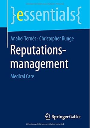 Seller image for Reputationsmanagement: Medical Care (essentials) (German Edition) by Ternès, Anabel, Runge, Christopher [Paperback ] for sale by booksXpress