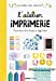 Imagen del vendedor de L'atelier imprimerie [FRENCH LANGUAGE - Hardcover ] a la venta por booksXpress