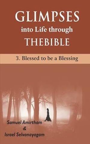 Bild des Verkufers fr Glimpses into Life through The Bible: 3-Blesses to be a Blessing [Soft Cover ] zum Verkauf von booksXpress