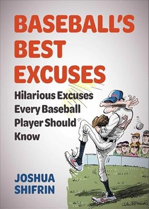 Image du vendeur pour Baseball's Best Excuses : Hilarious Excuses Every Baseball Player Should Know mis en vente par AHA-BUCH GmbH