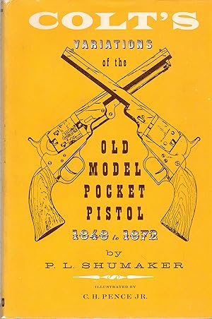 Colt's Variations of the Old Model Pocket Pistol 1848-1872