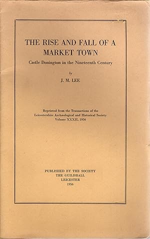 The Rise and Fall of a Market Town Castle Donington in the Nineteenth Century