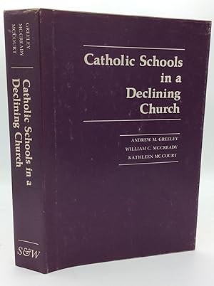 Seller image for CATHOLIC SCHOOLS IN A DECLINING CHURCH for sale by Kubik Fine Books Ltd., ABAA