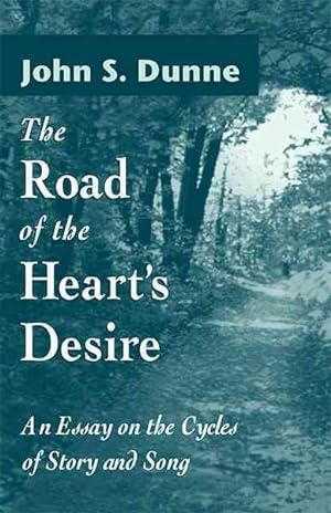 Seller image for Road of the Heart's Desire : An Essay on the Cycles of Story and Song for sale by GreatBookPricesUK