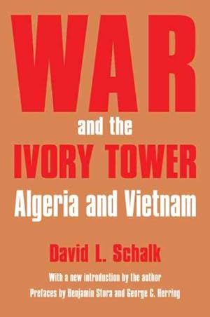 Seller image for War And the Ivory Tower : Algeria And Vietnam for sale by GreatBookPricesUK