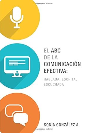 Imagen del vendedor de El ABC de la comunicaci ³n efectiva: hablada, escrita y escuchada (Spanish Edition) by Gonz ¡lez Boysen, Sonia [Paperback ] a la venta por booksXpress