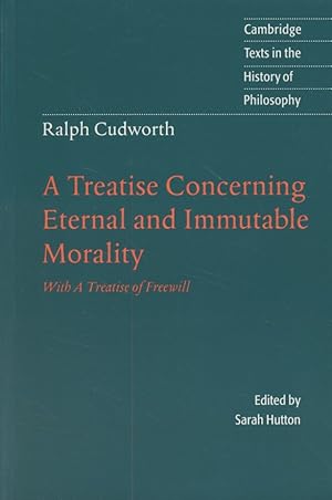 Bild des Verkufers fr Ralph Cudworth: A Treatise Concerning Eternal and Immutable Morality. Cambridge Texts in the History of Philosophy. zum Verkauf von Fundus-Online GbR Borkert Schwarz Zerfa