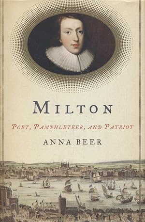 Milton: Poet, Pamphleteer, and Patriot.