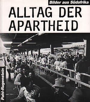 Alltag der Apartheid Bilder aus Südafrika. Den Opfern der Apartheid gewidmet zum 75. Jahrestag de...