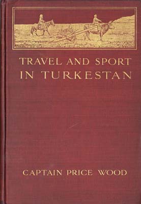 Imagen del vendedor de Travel and Sport in Turkestan. a la venta por Berkelouw Rare Books