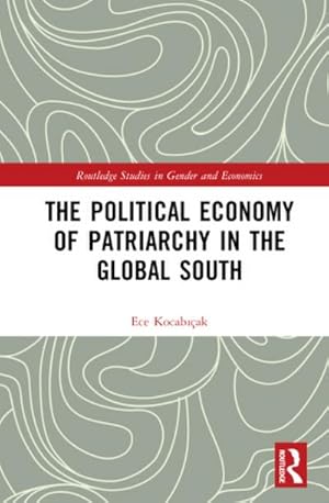 Immagine del venditore per The Political Economy of Patriarchy in the Global South venduto da BuchWeltWeit Ludwig Meier e.K.