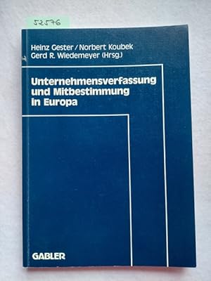 Unternehmensverfassung und Mitbestimmung in Europa. Heinz Gester . (Hrsg.)