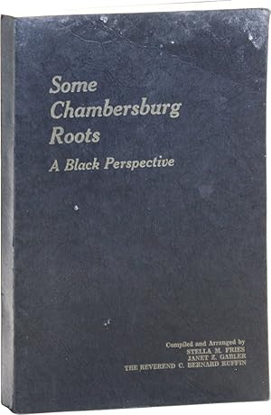 Bild des Verkufers fr Some Chambersburg Roots: A Black Perspective zum Verkauf von Lorne Bair Rare Books, ABAA