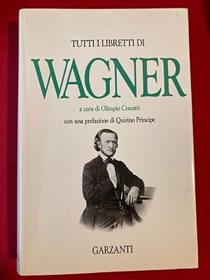 Bild des Verkufers fr Tutti i Libretti di Wagner. Con una Prefazione di Quirino Principe. zum Verkauf von Plurabelle Books Ltd