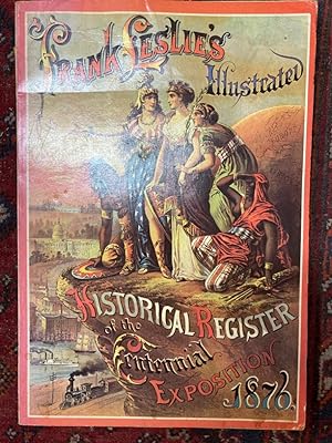 Seller image for A Facsimile of Frank Leslie's Illustrated Historical Register of the Centennial Exposition 1876. for sale by Plurabelle Books Ltd