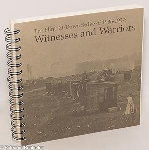 Bild des Verkufers fr The Flint sit-down strike of 1936-1937: witnesses and warriors zum Verkauf von Bolerium Books Inc.