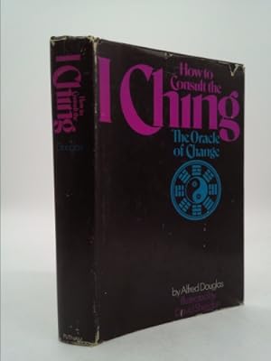 Bild des Verkäufers für How to Consult the I Ching, the Oracle of Change. zum Verkauf von ThriftBooksVintage