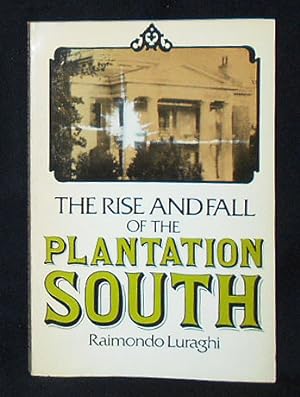 Seller image for The Rise and Fall of the Plantation South for sale by Classic Books and Ephemera, IOBA