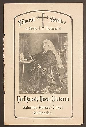 Funeral service on this day of the burial of Her Majesty Queen Victoria, Saturday, February 2, 19...