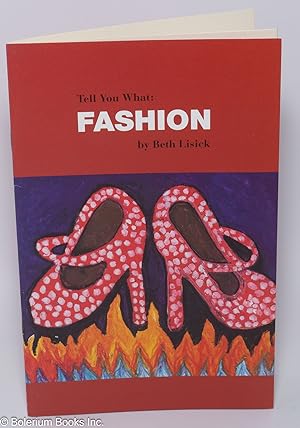 Imagen del vendedor de Tell You What: Fashion a la venta por Bolerium Books Inc.