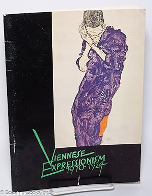 Viennese Expressionism, 1910-1924: The Work of Egon Schiele, with work by Gustav Klimt and Oskar ...