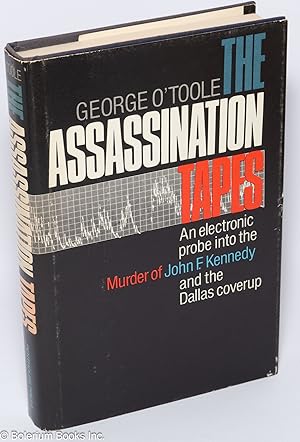 Seller image for The assassination tapes an electronic probe into the murder of John F. Kennedy and the Dallas coverup for sale by Bolerium Books Inc.