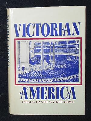 Seller image for Victorian America; Edited, with an Introductory Essay by Daniel Walker Howe for sale by Classic Books and Ephemera, IOBA
