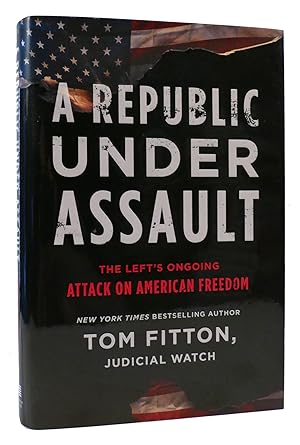Imagen del vendedor de A REPUBLIC UNDER ASSAULT The Left's Ongoing Attack on American Freedom a la venta por Rare Book Cellar
