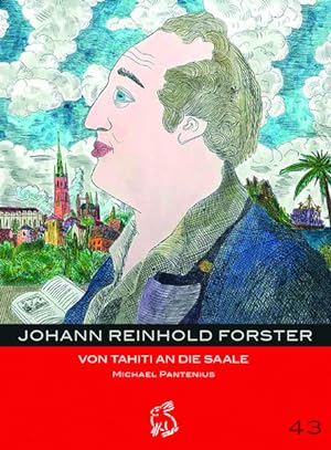 Johann Reinhold Forster Von Tahiti an die Saale
