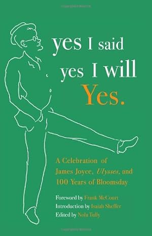 Seller image for yes I said yes I will Yes.: A Celebration of James Joyce, Ulysses, and 100 Years of Bloomsday [Paperback ] for sale by booksXpress