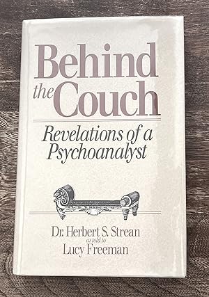 Immagine del venditore per BEHIND THE COUCH; Revelations of a Psychoanalys / Dr. Herbert S.Stream as told to Lucy Freeman venduto da Borg Antiquarian