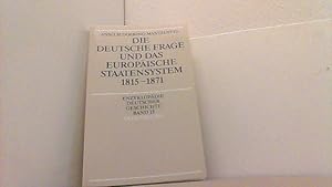 Image du vendeur pour Die deutsche Frage und das europische Staatensystem 1815 - 1871. Enzyklopdie Deutscher Geschichte Bd. 15. mis en vente par Antiquariat Uwe Berg