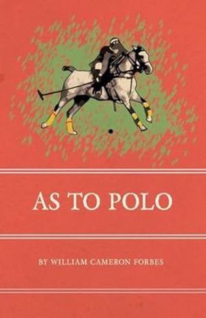 Imagen del vendedor de As to Polo by Forbes, William Cameron [Paperback ] a la venta por booksXpress