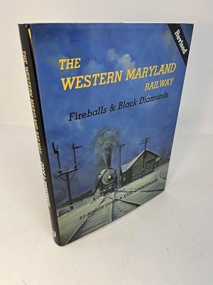 Seller image for THE WESTERN MARYLAND RAILWAY: Fireballs & Black Diamonds for sale by Frey Fine Books