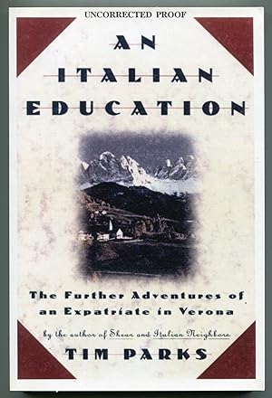 Bild des Verkufers fr Italian Education: The Further Adventures of an Expatriate in Verona zum Verkauf von Between the Covers-Rare Books, Inc. ABAA