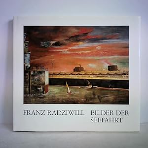 Bild des Verkufers fr Franz Radziwill - Bilder der Seefahrt zum Verkauf von Celler Versandantiquariat