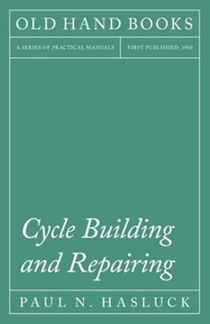 Imagen del vendedor de Cycle Building and Repairing by Hasluck, Paul N. [Paperback ] a la venta por booksXpress