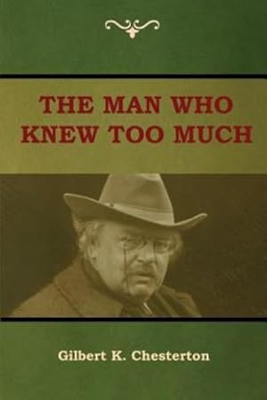 Seller image for The Man Who Knew Too Much by Chesterton, Gilbert K [Paperback ] for sale by booksXpress