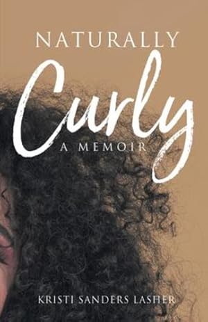 Imagen del vendedor de Naturally Curly: A Memoir by Lasher, Kristi Sanders [Paperback ] a la venta por booksXpress