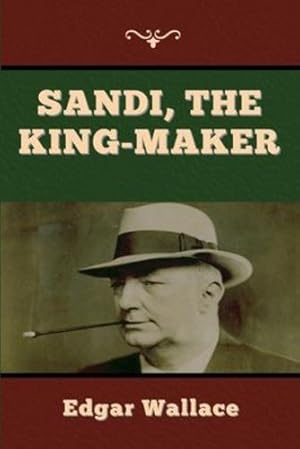 Seller image for Sandi, the King-maker by Wallace, Edgar [Paperback ] for sale by booksXpress