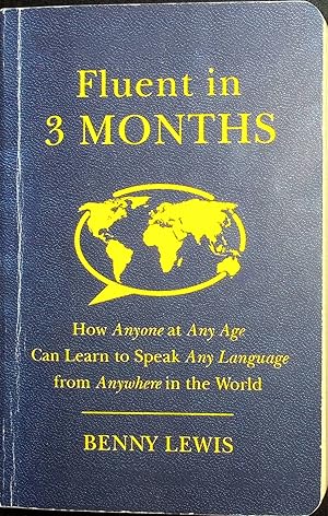 Seller image for Fluent in 3 Months: How Anyone at Any Age Can Learn to Speak Any Language from Anywhere in the World for sale by Adventures Underground