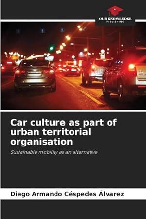 Image du vendeur pour Car culture as part of urban territorial organisation mis en vente par BuchWeltWeit Ludwig Meier e.K.