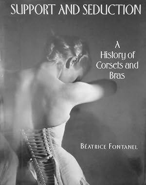 Seller image for Support and Seduction A History of Corsets and Bras for sale by Haymes & Co. Bookdealers