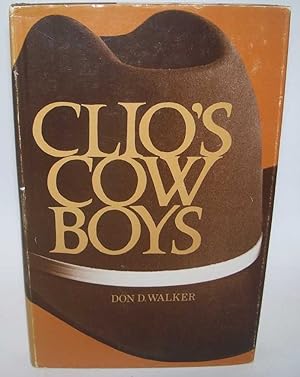 Bild des Verkufers fr Clio's Cowboys: Studies in the Historiography of the Cattle Trade zum Verkauf von Easy Chair Books