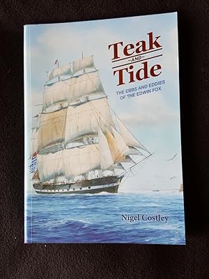 Bild des Verkufers fr Teak and tide : the ebbs and eddies of the Edwin Fox : from the Ganges to Picton, New Zealand : the changing fortunes of the last surviving 19th century merchantman zum Verkauf von Archway Books