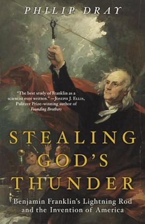 Bild des Verkufers fr Stealing God's Thunder : Benjamin Franklin's Lightning Rod And the Invention of America zum Verkauf von GreatBookPricesUK