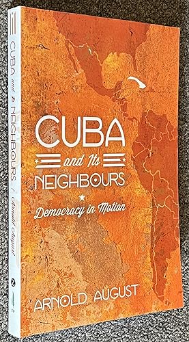 Immagine del venditore per Cuba and its Neighbours; Democracy in Motion venduto da DogStar Books